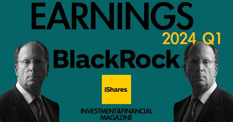 2024年Q1　BlackRock（ $BLK )決算情報
https://note.com/bali_buda/n/n8998bc47c8af
